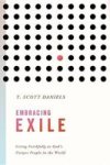 Embracing Exile - Living Faithfully As God& 39 S Unique People In The World Paperback
