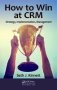 How To Win At Crm - Strategy Implementation Management   Hardcover