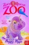 Zoe& 39 S Rescue Zoo: The Happy Hippo Paperback