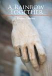 A Rainbow Together Hardcover