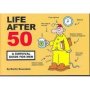 Life After 50 - A Survival Guide For Men   Paperback