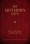 My Mother&  39 S Life Volume 5 - Mom I Want To Know Everything About You - Give To Your Mother To Fill In With Her Memories And Return To You As A Keepsake   Paperback