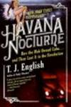 Havana Nocturne: How the Mob Owned Cubaand Then Lost It to the Revolution
