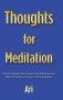 Thoughts For Meditation - How To Unleash The Power Of The Subconscious Mind To Achieve Success In Any Endeavor   Hardcover