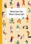 What Can I Do When I Grow Up? - A Young Person&  39 S Guide To Careers Money - And The Future   Hardcover