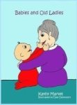 Babies And Old Ladies Hardcover