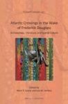 Atlantic Crossings In The Wake Of Frederick Douglass - Archaeology Literature And Spatial Culture Hardcover