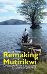 Remaking Mutirikwi - Landscape Water & Belonging In Southern Zimbabwe Hardcover