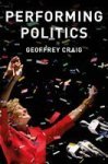 Performing Politics: Media Interviews Debates And Press Conferences Paperback