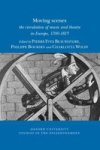 Moving Scenes 2018 - The Circulation Of Music And Theatre In Europe 1700-1815 Paperback