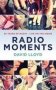 Radio Moments - 50 Years Of Radio - Life On The Inside Paperback