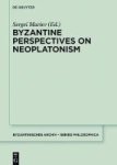 Byzantine Perspectives On Neoplatonism Hardcover