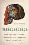 Transcendence - How Humans Evolved Through Fire Language Beauty And Time   Hardcover