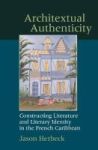 Architextual Authenticity - Constructing Literature And Literary Identity In The French Caribbean Hardcover