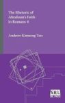 The Rhetoric Of Abraham& 39 S Faith In Romans 4 Hardcover