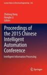 Proceedings Of The 2015 Chinese Intelligent Automation Conference - Intelligent Information Processing Hardcover 2015 Ed.