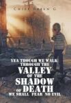 Yea Though We Walk Through The Valley Of The Shadow Of Death We Shall Fear No Evil Hardcover