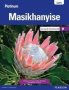 Platinum Masikhanyise Grade 9 Learner&  39 S Book   Isixhosa Home Language  : Grade 9: Learner&  39 S Book   Xhosa Paperback