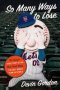 So Many Ways To Lose - The Amazin&  39 True Story Of The New York Mets--the Best Worst Team In Sports   Hardcover