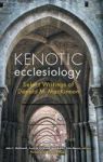 Kenotic Ecclesiology - Select Writings Of Donald M. Mackinnon Paperback