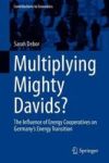 Multiplying Mighty Davids? - The Influence Of Energy Cooperatives On Germany& 39 S Energy Transition Hardcover 1ST Ed. 2018