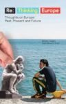 Re:thinking Europe - Thoughts On Europe: Past Present And Future Paperback