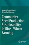 Community Seed Production Sustainability In Rice-wheat Farming Hardcover Softcover Reprint Of The Original 1ST Ed. 2015
