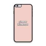Custom Printed Tpu Cases - Apple Iphone 6 Plus Apple Iphone 6S Plus & 39 Choose Kindness& 39 By