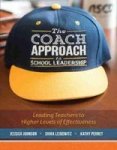 The Coach Approach To School Leadership - Leading Teachers To Higher Levels Of Effectiveness Paperback