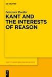 Kant And The Interests Of Reason Hardcover