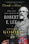 Clouds Of Glory - The Life And Legend Of Robert E. Lee Paperback