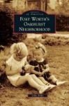 Fort Worth& 39 S Oakhurst Neighborhood Hardcover