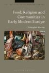 Food Religion And Communities In Early Modern Europe Hardcover