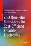 Zno Thin-film Transistors For Cost-efficient Flexible Electronics Hardcover 1ST Ed. 2018