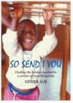 So Send I You - Finding The Broken Hearted In A Corner Of Rural Kwazulu Paperback