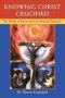 Knowing Christ Crucified - The Witness Of African American Religious Experience   Paperback