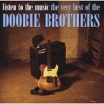 Listen To The Music The Very Best Of The Doobie Brothers