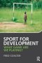 Sport For Development - What Game Are We Playing?   Paperback New