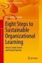 Eight Steps To Sustainable Organizational Learning - How To Tackle Search And Transfer Barriers Hardcover 2015 Ed.