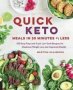 Quick Keto Meals In 30 Minutes Or Less Volume 3 - 100 Easy Prep-and-cook Low-carb Recipes For Maximum Weight Loss And Improved Health   Paperback