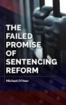 The Failed Promise Of Sentencing Reform Hardcover