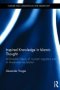 Inspired Knowledge In Islamic Thought - Al-ghazali&  39 S Theory Of Mystical Cognition And Its Avicennian Foundation   Hardcover