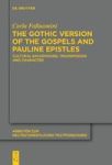 The Gothic Version Of The Gospels And Pauline Epistles - Cultural Background Transmission And Character Hardcover