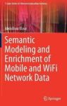 Semantic Modeling And Enrichment Of Mobile And Wifi Network Data Hardcover 1ST Ed. 2019