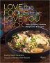 Love The Foods That Love You Back - Clean Healthy Vegan Recipes For Everyone   Hardcover