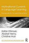 Motivational Currents In Language Learning - Frameworks For Focused Interventions Paperback