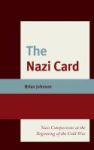 The Nazi Card - Nazi Comparisons At The Beginning Of The Cold War Hardcover