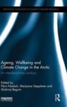 Ageing Wellbeing And Climate Change In The Arctic - An Interdisciplinary Analysis Hardcover