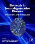 Biometals In Neurodegenerative Diseases - Mechanisms And Therapeutics Hardcover