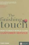 The Finishing Touch - How to Build World-Class Customer Service Paperback